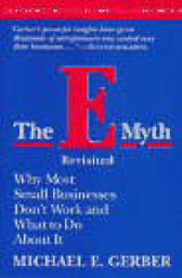 The E-Myth Revisited: Why Most Small Businesses Don't Work and What to Do About It (Paperback)