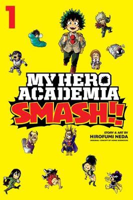 My Hero Academia: Smash!!, Vol. 1 - My Hero Academia: Smash!! 1 (Paperback)