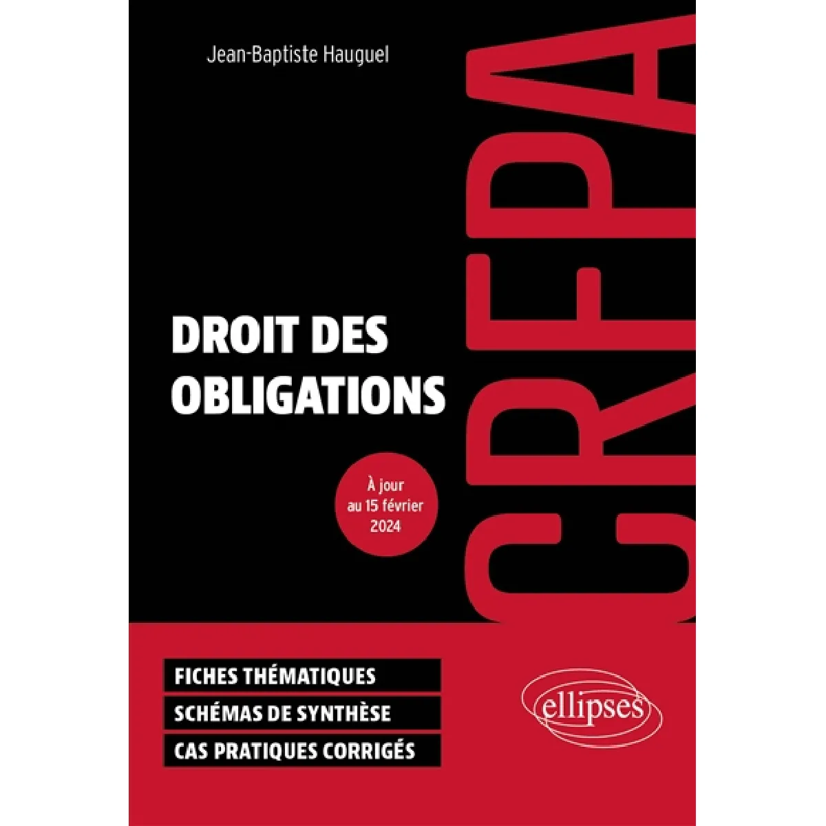 Droit des obligations : CRFPA : fiches thématiques, schémas de synthèse, cas pratiques corrigés