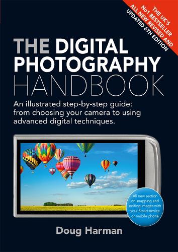 The Digital Photography Handbook: An Illustrated Step-by-step Guide (Paperback)