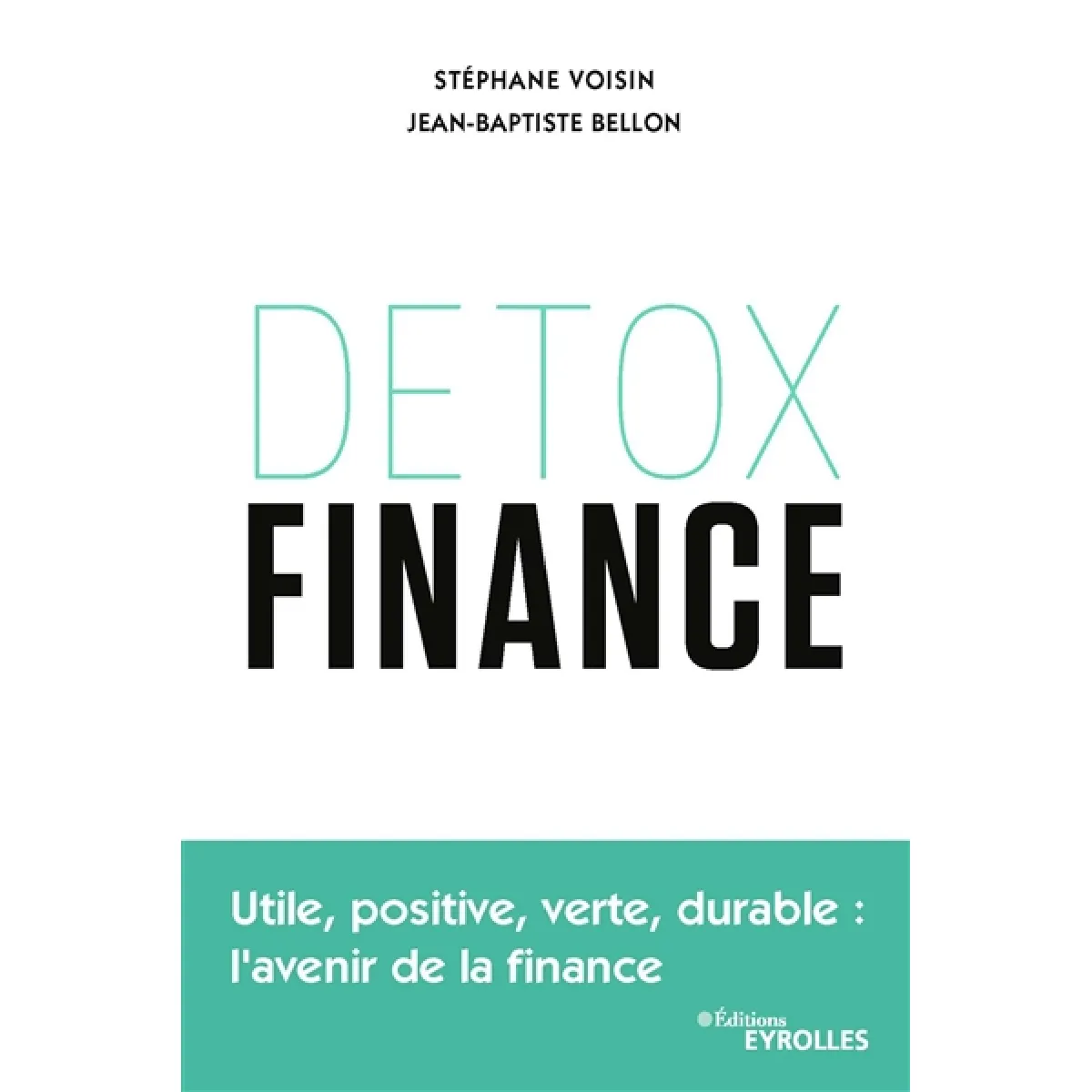 Détox finance : utile, positive, verte, durable : l'avenir de la finance · Occasion
