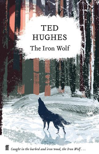 The Iron Wolf: Collected Animal Poems Vol 1 (Hardback)