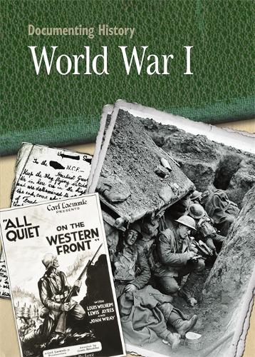 Documenting History: World War I - Documenting History (Paperback)