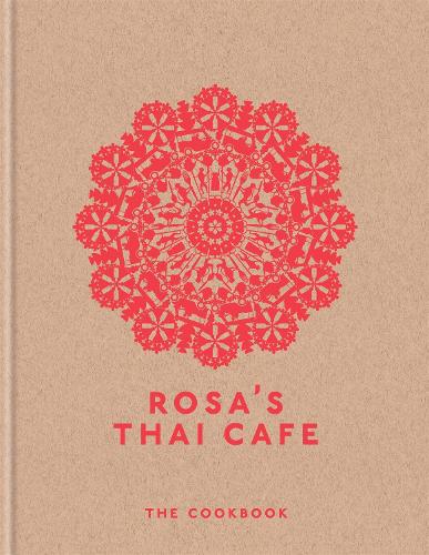Rosa's Thai Cafe: The Cookbook (Hardback)