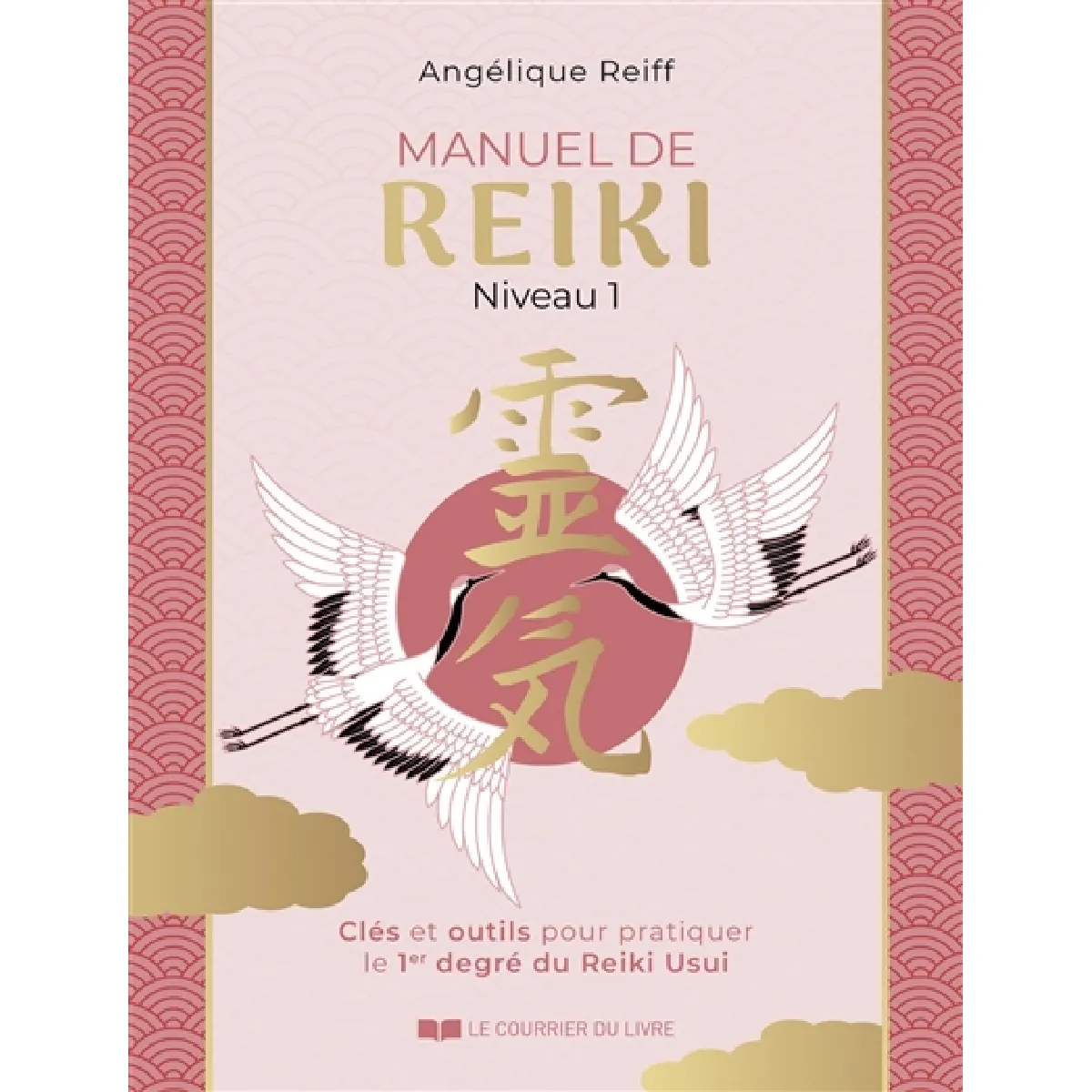 Manuel de reiki : niveau 1 : clés et outils pour pratiquer le 1er degré du reiki Usui · Occasion