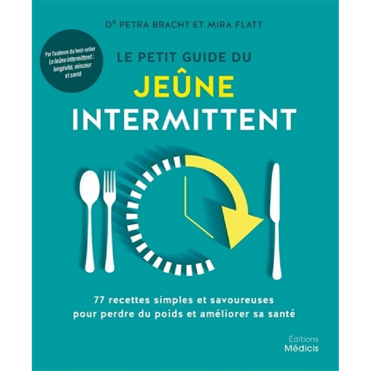 Le petit guide du jeûne intermittent : 77 recettes simples et savoureuses pour perdre du poids et améliorer sa santé · Occasion