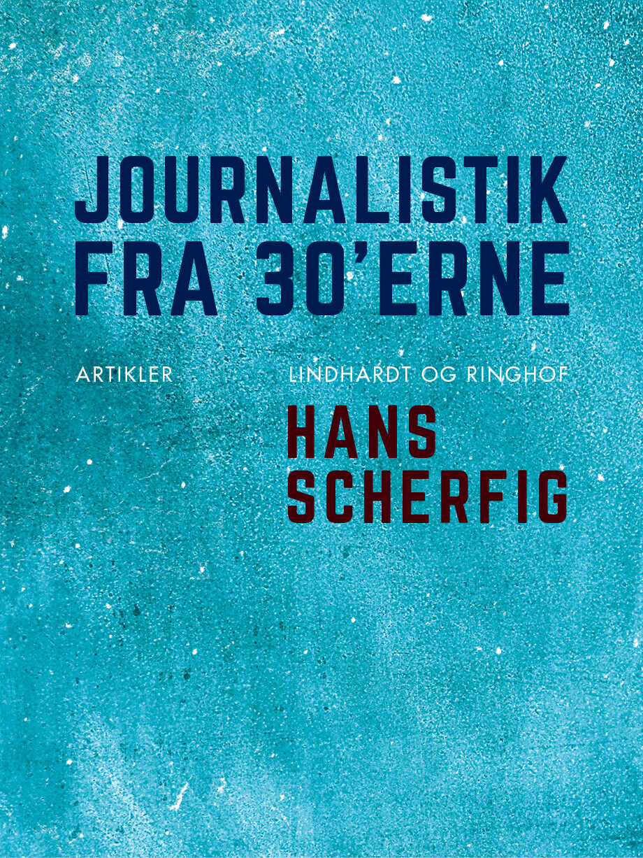 Journalistik Fra 30'erne - Hans Scherfig - Bog