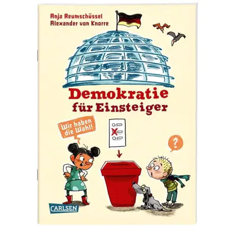 Carlsen Verlag Demokratie für Einsteiger von Anja Reumschüssel, Alexander von Knorre