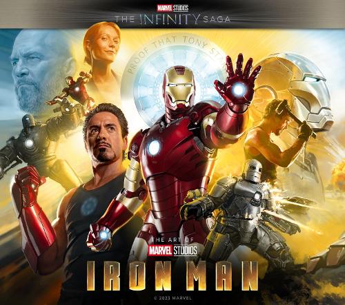 Marvel Studios' The Infinity Saga - Iron Man: The Art of the Movie: Iron Man: The Art of the Movie - Marvel Studios' The Infinity Saga (Hardback)