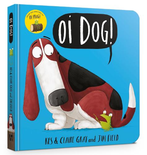 Oi Dog! Board Book - Oi Frog and Friends (Board book)