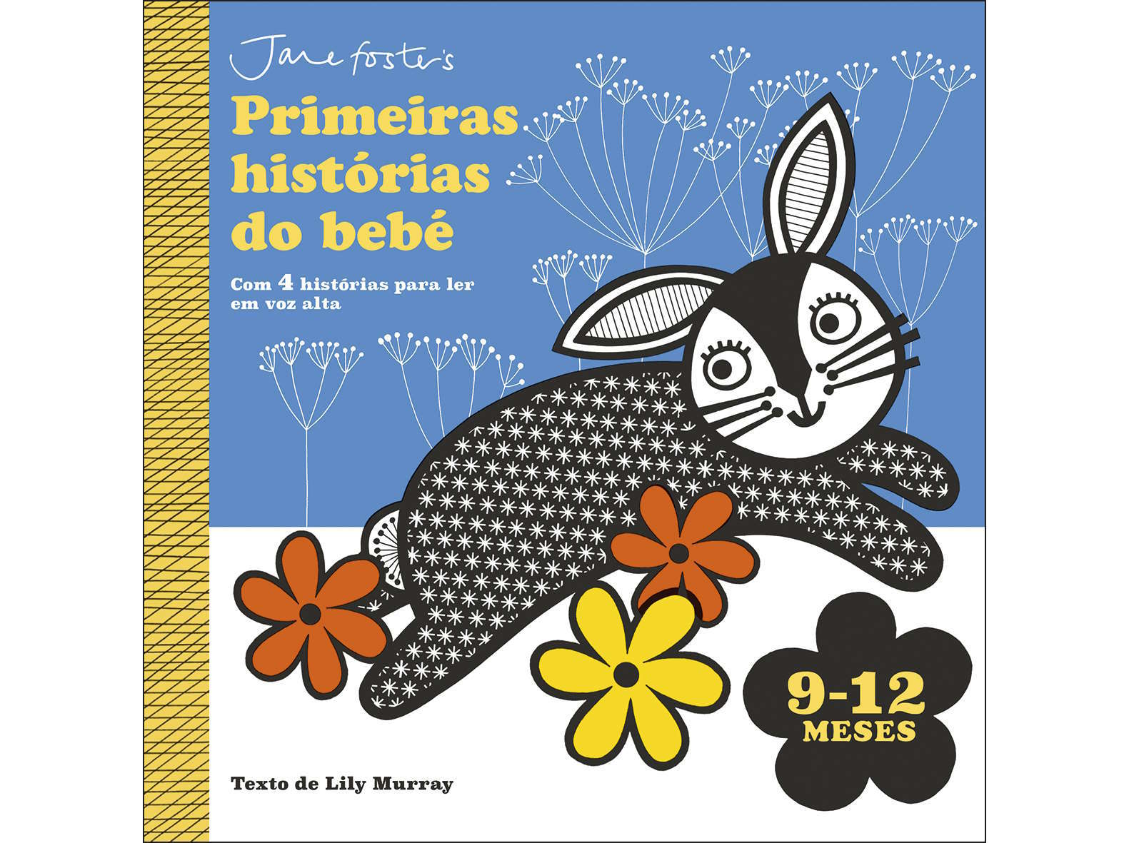 LIVRO PRIMEIRAS HISTÓRIAS DO BEBÉ: 9-12 MESES COM 4 HISTÓRIA