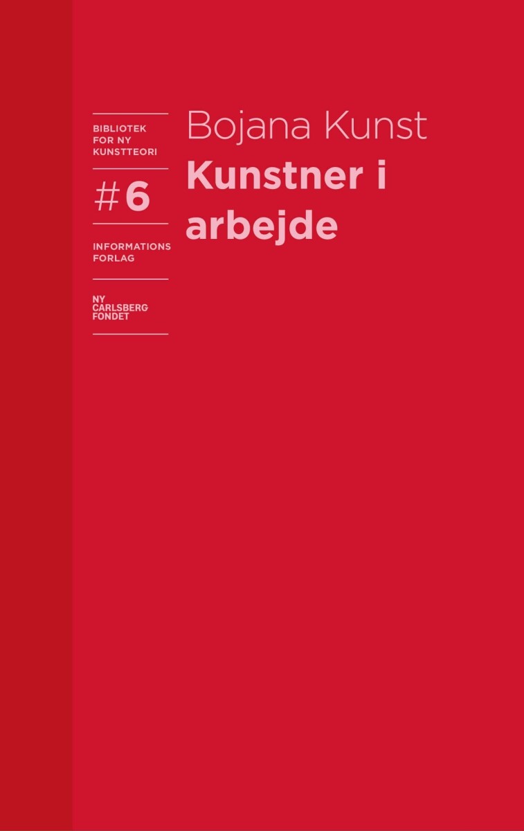 Kunstner I Arbejde  - Bojana Kunst - Bog