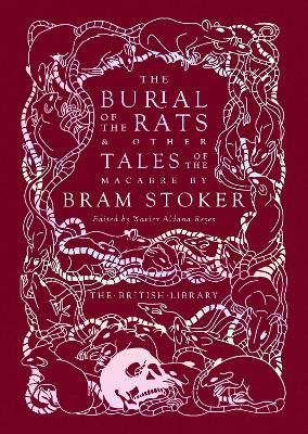The Burial of the Rats: And Other Tales of the Macabre by Bram Stoker (Hardback)