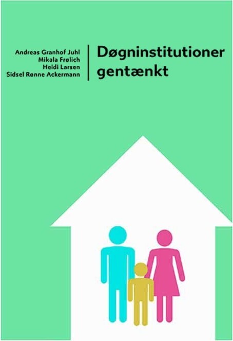 Døgninstitutioner Gentænkt - Andreas Granhof Juhl - Bog
