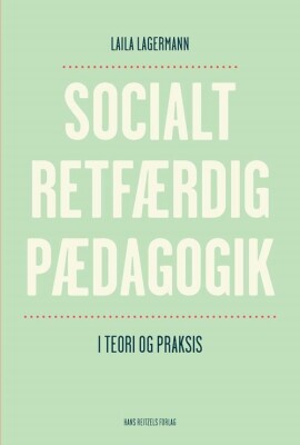 Socialt Retfærdig Pædagogik - Laila Lagermann - Bog