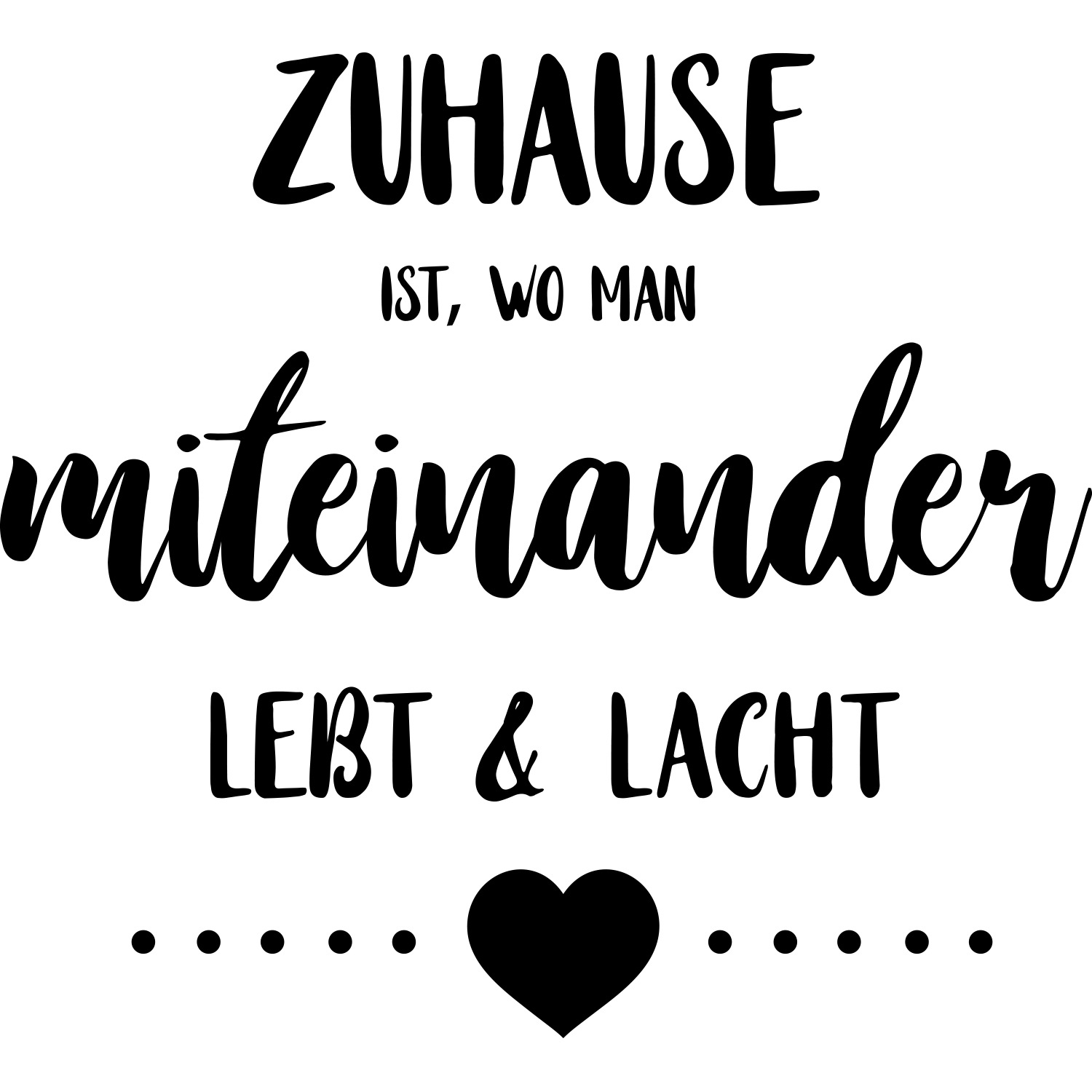 my home Wandtattoo »Zuhause ist, wo man miteinander lebt & lacht« Wandaufkleber, selbstklebend, rückstandslos abziehbar