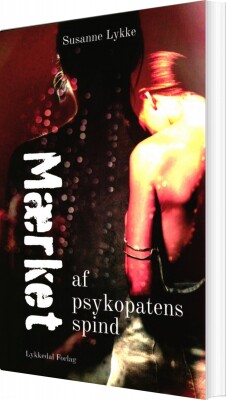 Mærket Af Psykopatens Spind - Susanne Lykke - Bog