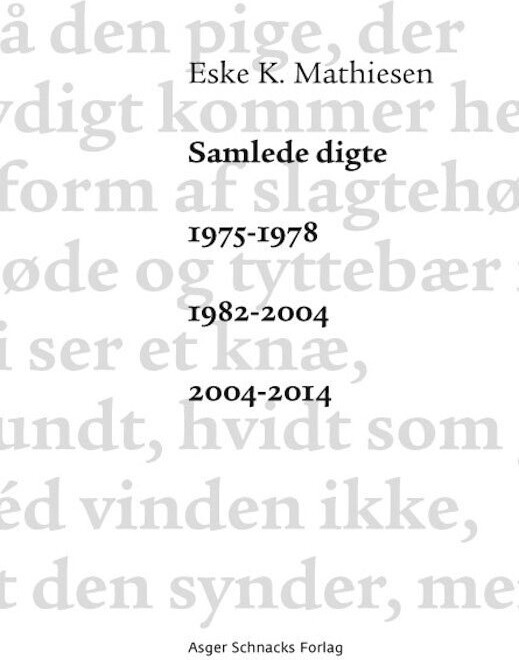 Samlede Digte 1975-1978 1982-2004 2004-2014 - Eske K. Mathiesen - Bog