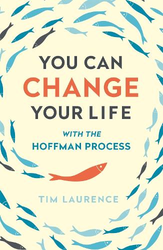 You Can Change Your Life: With the Hoffman Process (Paperback)
