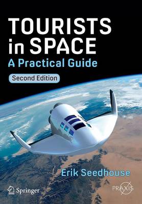 Tourists in Space: A Practical Guide - Springer Praxis Books (Paperback)