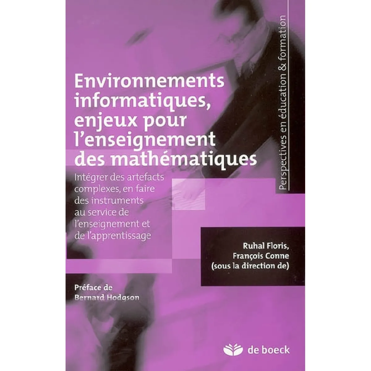 Environnements informatiques, enjeux pour l'enseignement des mathématiques : intégrer des artéfacts complexes, en faire des instruments au service de l'enseignement et de l'apprentissage · Occasion