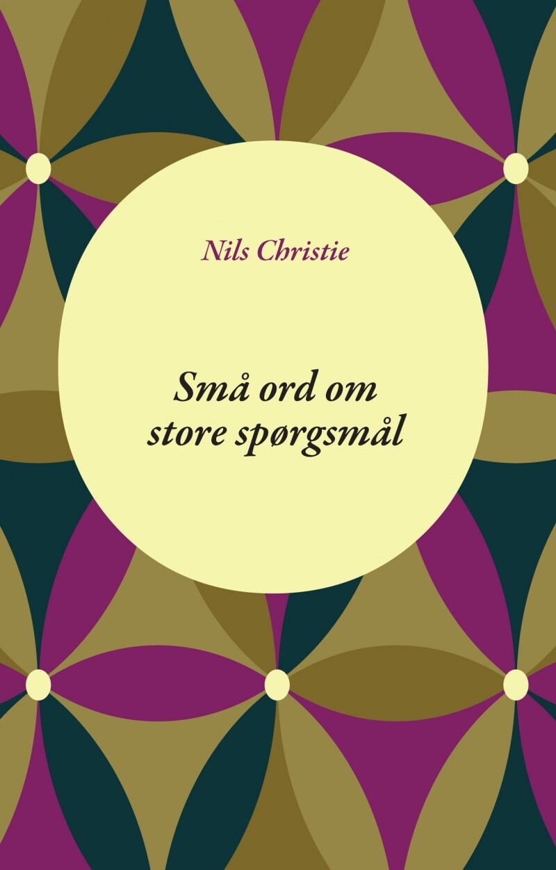 Små Ord Om Store Spørgsmål - Nils Christie - Bog