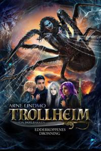 Trollheim. Edderkoppenes dronning, bok 5