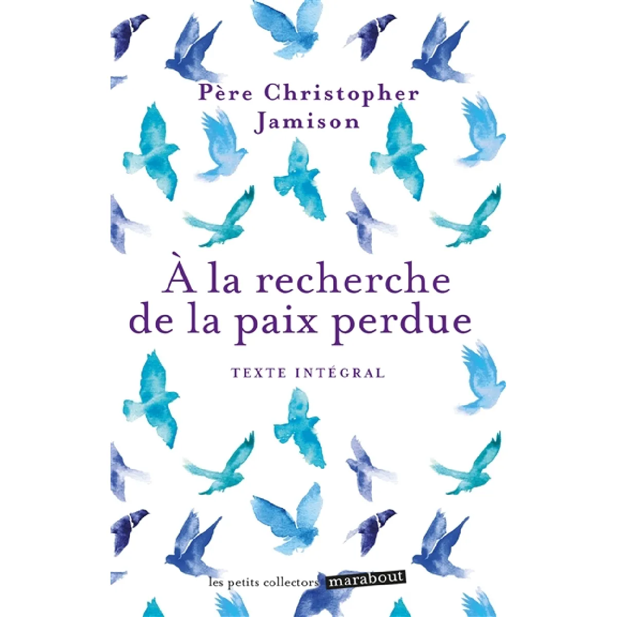 A la recherche de la paix perdue : conseils spirituels pour la vie quotidienne : texte intégral · Occasion