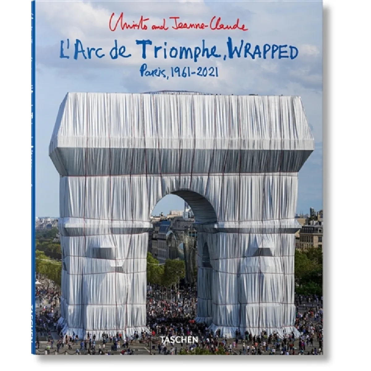 Christo and Jeanne-Claude : l'Arc de triomphe, wrapped : Paris, 1961-2021 · Occasion