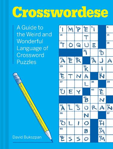Crosswordese: A Guide to the Weird and Wonderful Language of Crossword Puzzles (Hardback)