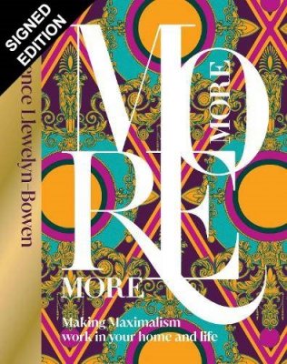 More More More: Making Maximalism Work in Your Home and Life: Signed Edition (Hardback)