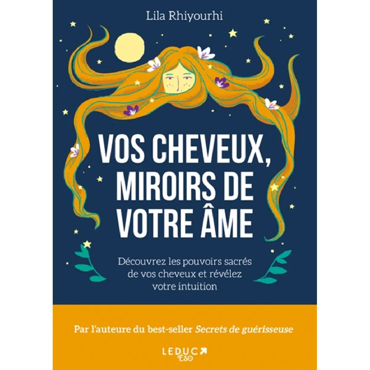 Vos cheveux, miroirs de votre âme : découvrez les pouvoirs sacrés de vos cheveux et révélez votre intuition · Occasion