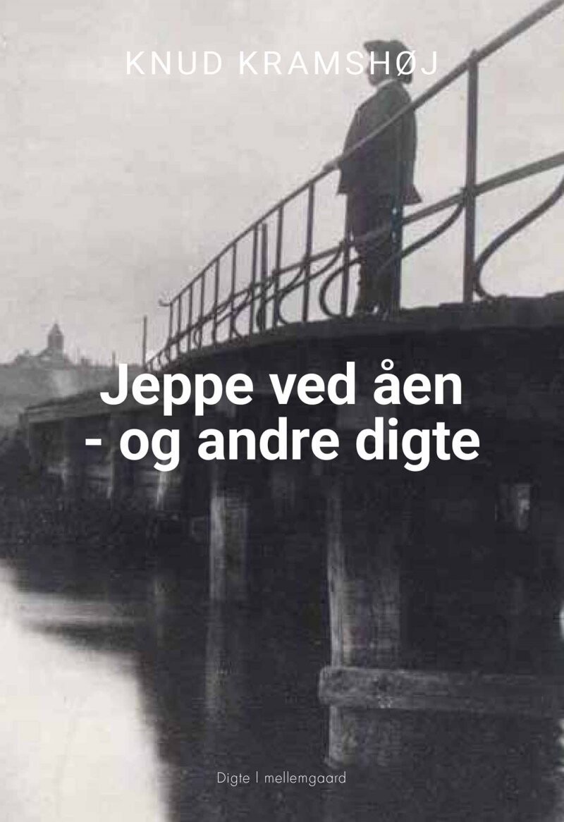Jeppe Ved Åen Og Andre Digte - Knud Kramshøj - Bog