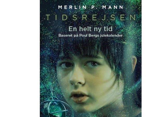 Tidsrejsen. En helt ny tid | Merlin P. Mann | Språk: Dansk