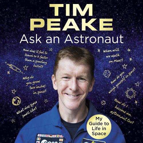 Ask an Astronaut: My Guide to Life in Space (Official Tim Peake Book) (CD-Audio)