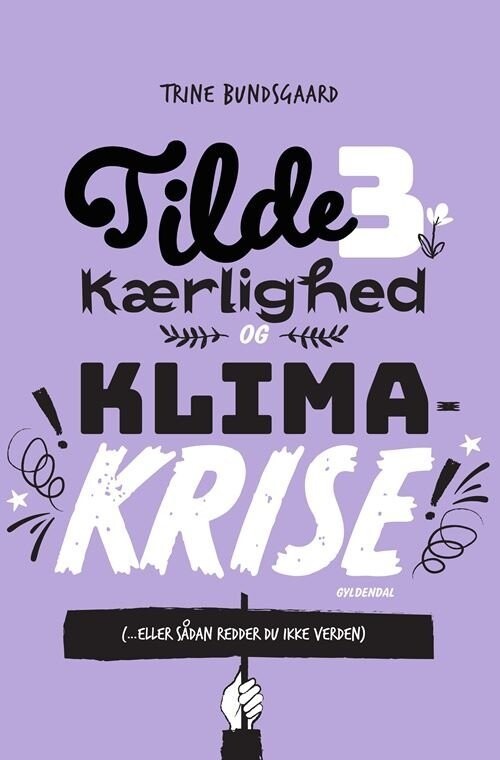 Tilde 3 - Kærlighed Og Klimakrise - Trine Bundsgaard - Bog