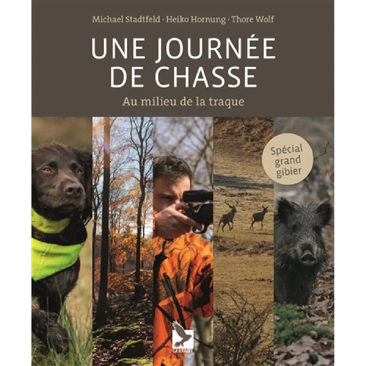 Une journée de chasse : au milieu de la traque : spécial grand gibier · Occasion
