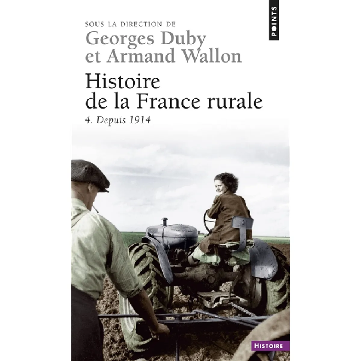 Histoire de la France rurale. Vol. 4. La fin de la France paysanne : depuis 1914