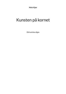 Kunsten På Kornet - Niels Kjær - Bog