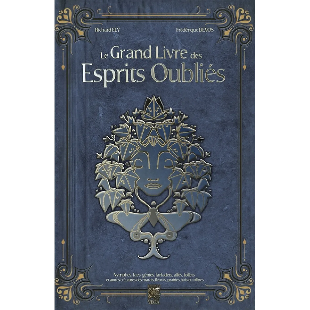 Le grand livre des esprits. Le grand livre des esprits oubliés : nymphes, faes, génies, farfadets, alfes, follets et autres créatures des marais, fleuves, prairies, bois et collines