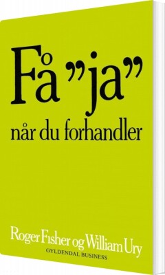 Få 'Ja' Når Du Forhandler - William Ury - Bog