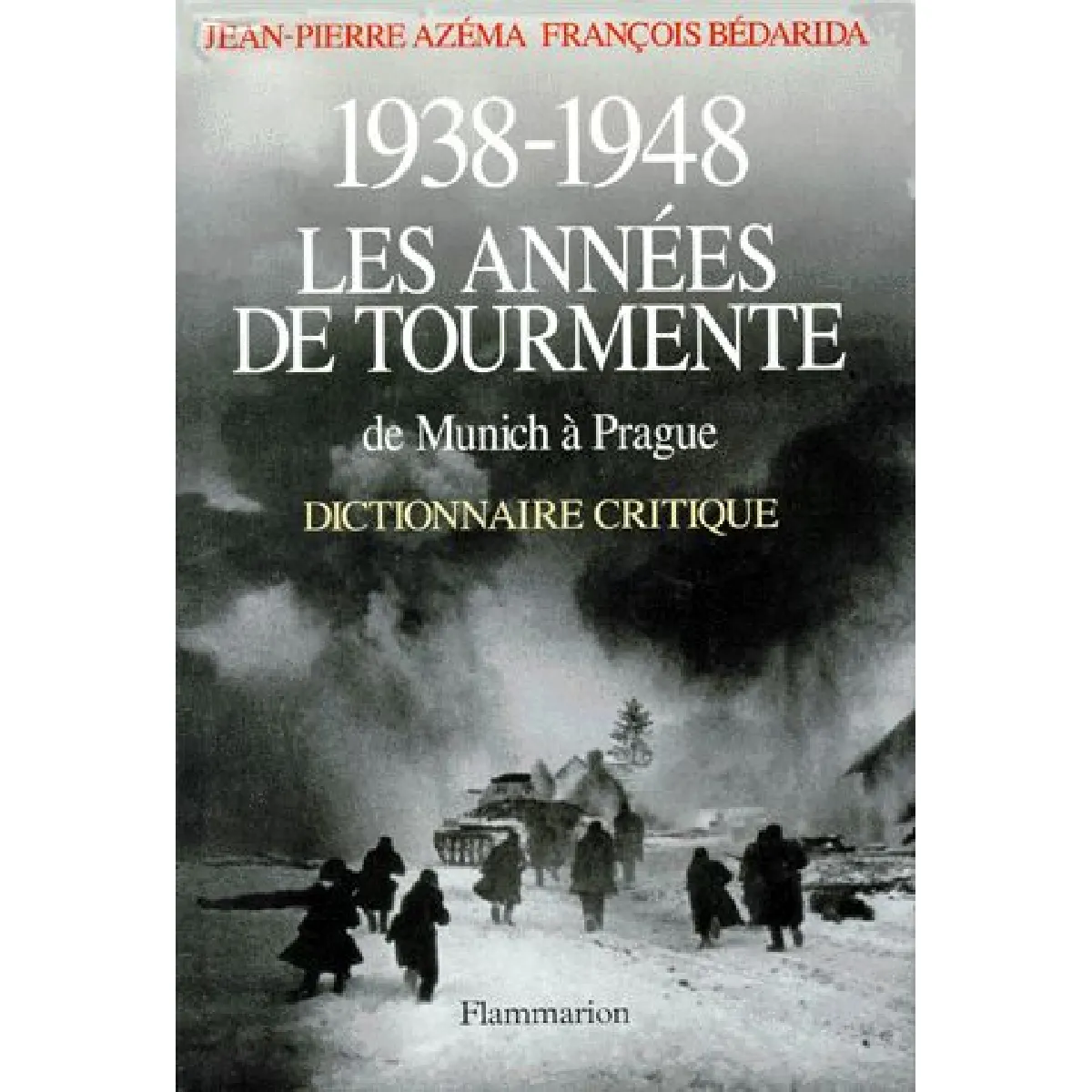 1938-1948, les années de tourmente : de Munich à Prague, dictionnaire critique · Occasion