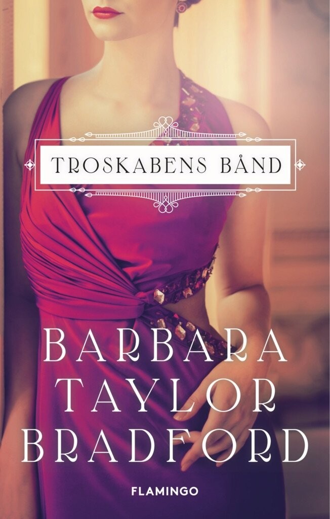 Troskabens Bånd - Barbara Taylor Bradford - Bog
