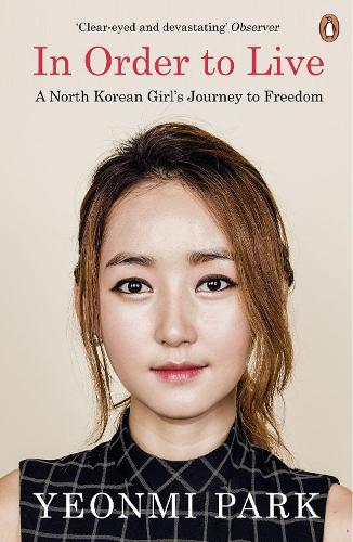 In Order To Live: A North Korean Girl's Journey to Freedom (Paperback)