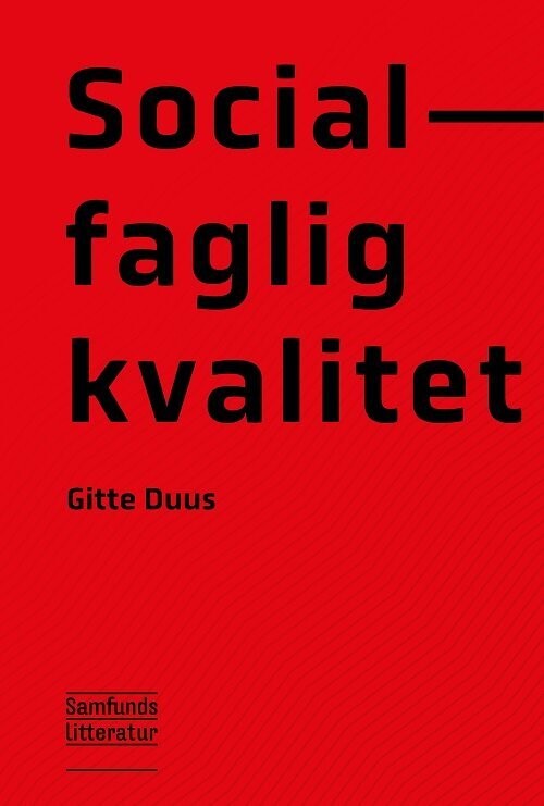 Socialfaglig Kvalitet - Gitte Duus - Bog