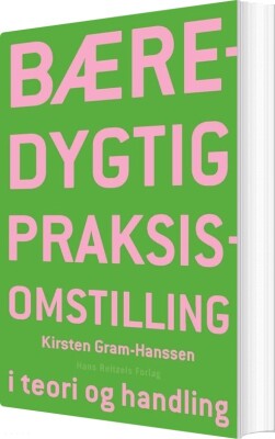 Bæredygtig Praksisomstilling - Kirsten Gram-Hanssen - Bog
