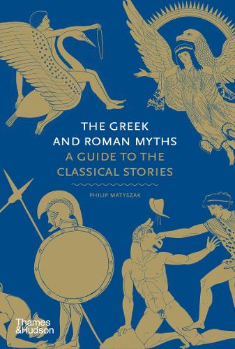 The Greek and Roman Myths: A Guide to the Classical Stories - Myths (Hardback)