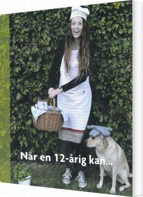 Når En 12-Årig Kan - Celine Lund-Nielsen Remvig - Bog