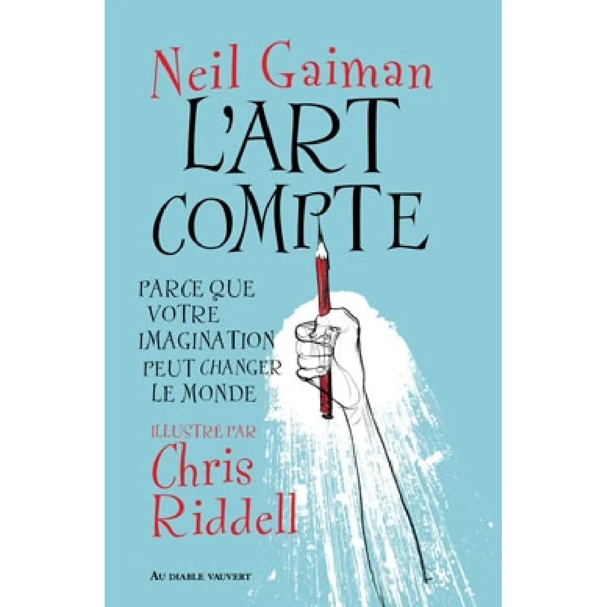 L'art compte : parce que votre imagination peut changer le monde · Occasion