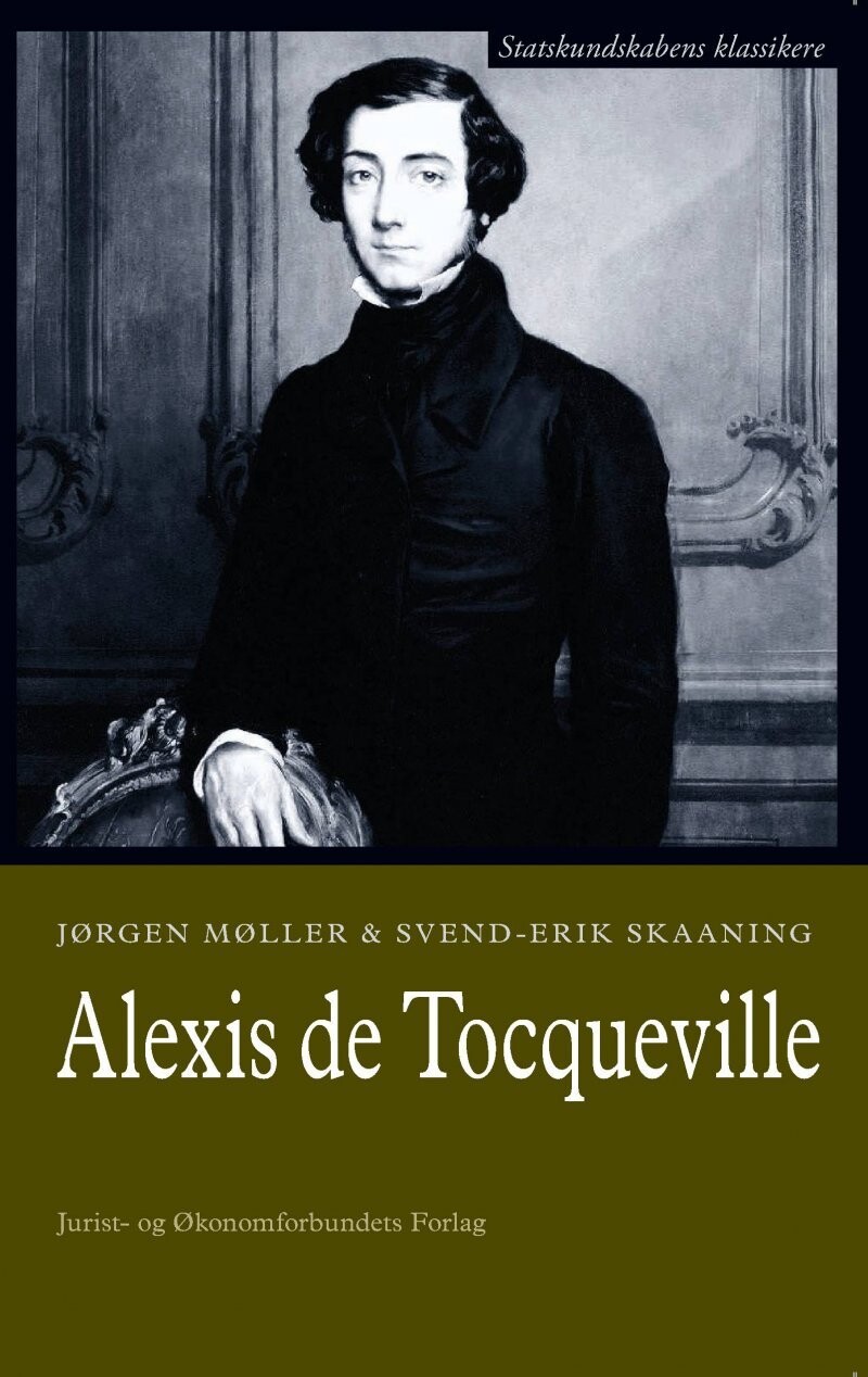 Alexis De Tocqueville - Svend-Erik Skaaning - Bog